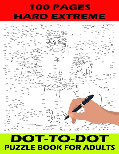 100 Pages Hard Extreme Dot to Dot Puzzle Book for Adults: Challenging Connect-the-Dots Activities to Boost Focus, Memory, and Relaxation