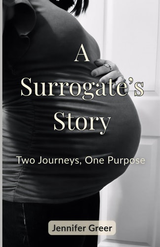 A Surrogate's Story: Two Journeys, One Purpose