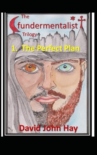 The Fundamentalist Trilogy: 1. The Perfect Plan