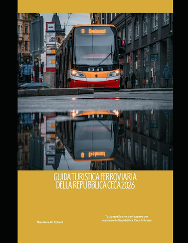 Guida turistica ferroviaria della Repubblica Ceca 2026 - Tutto quello che devi sapere per esplorare la Repubblica Ceca in treno
