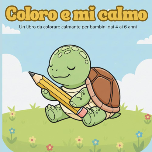 Coloro e mi calmo: Un libro da colorare calmante per bambini dai 4 ai 6 anni (Italian Edition)