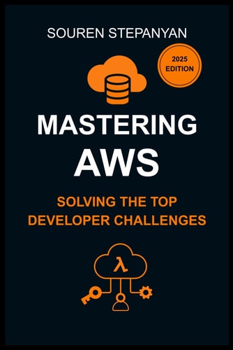 Mastering AWS Solving the Top Developer Challenges with S3, IAM, EC2, Lambda, and Cognito: Real-World Solutions for Debugging, Cost Optimization, and Secure Cloud Deployments