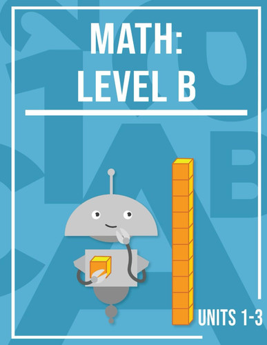 Miacademy Workbook: Math: Level B, Units 1-3 | Homeschool Math Curriculum for Grade 1