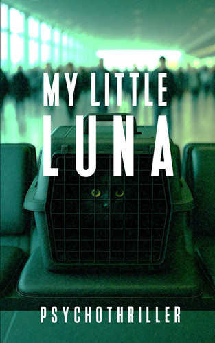 My Little Luna Ein 60-Minuten Psychothriller über über einen Flug in die Falle