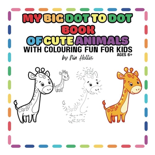 My Big Dot to Dot Book of Cute Animals: With Colouring Fun for Kids: Dot to Dot Puzzles Book | With Relaxating Bold Connect & Colour Fun for Kids Ages ... Easy-to-Follow Activities | 8.5 x 8.5 Inches