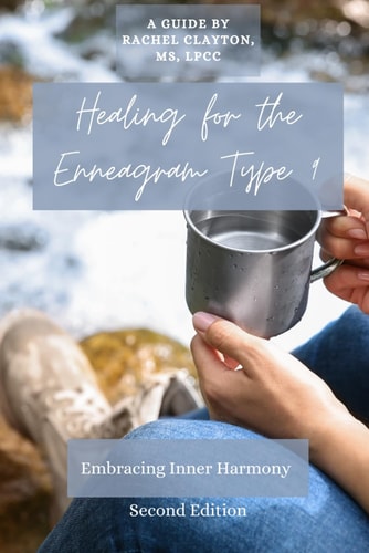 Healing for the Enneagram Type 9 - Embracing Inner Harmony: Second Edition