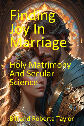 Finding Joy Marriage - Holy Matrimony And Secular Science