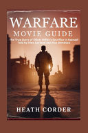 Warfare Movie Guide - The True Story of Elliott Miller's Sacrifice in Ramadi Told by Alex Garland and Ray Mendoza