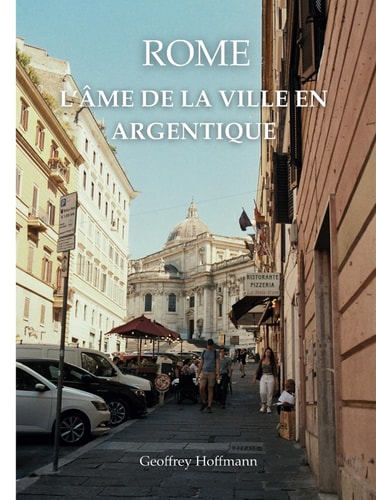 ROME: L'ÂME DE LA VILLE EN ARGENTIQUE (Noblesse Argentique) (French Edition)