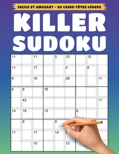 Killer Sudoku Facile et Amusant – 80 Casse-Têtes Légers: Plaisir de Résolution pour Petits Moments de Détente (French Edition)