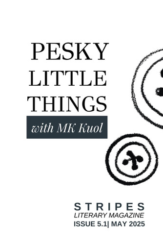 Pesky Little Things - Stripes Literary Magazine Issue 5.1: Poetry and Art of Tiny Annoying Things