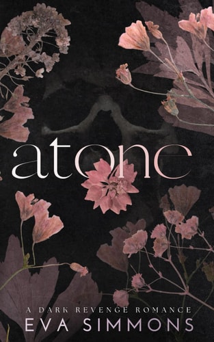 Atone: A Dark Revenge Romance