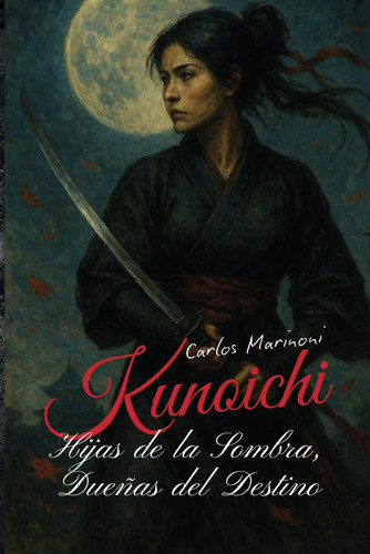 KUNOICHI - hijas de la sombra, duenas del destino