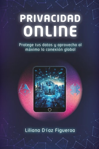 Privacidad Online - Protege tus datos y aprovecha al máximo la conexión global