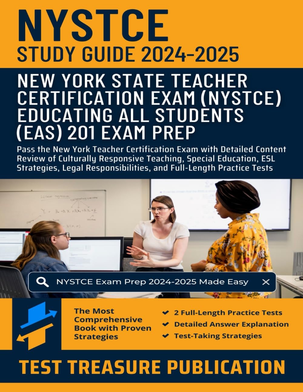 NYSTCE EAS Educating All Students Test (201) Study Guide 2024-2025: Pass the New York Teacher Certification Exam with Detailed Content Review of ESL Strategies, and Legal Responsibilities
