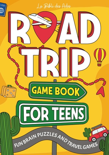 Road Trip Game Book for Teens: Fun Brain Puzzles and Travel Games for ages 12-16 on Long Journeys