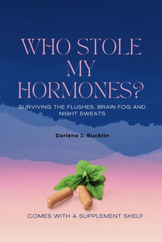 Who Stole My Hormones? - Surviving the Flushes, Brain Fog and Night Sweats