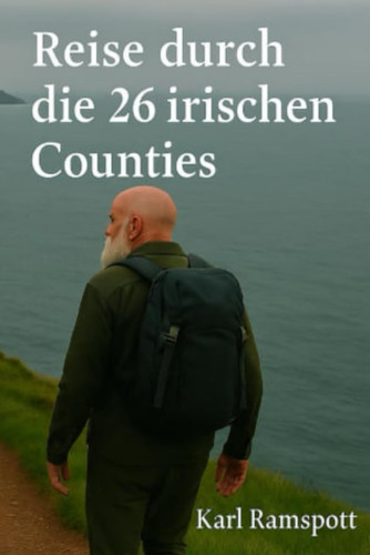 Reise durch die 26 irischen Counties (German Edition)