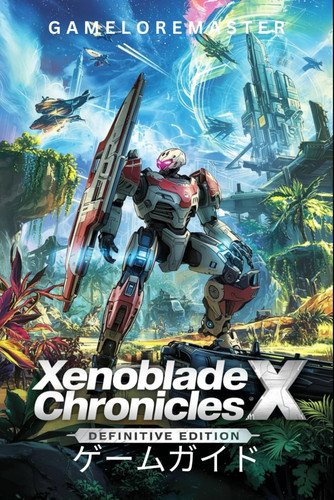 XENOBLADE CHRONICLES X: DEFINITIVE EDITION :  (Japanese Edition)