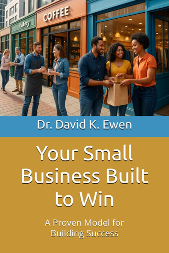 Your Small Business Built to Win - A Proven Model for Building Success