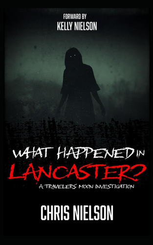 What Happened in Lancaster?: A Travelers Moon Investigation