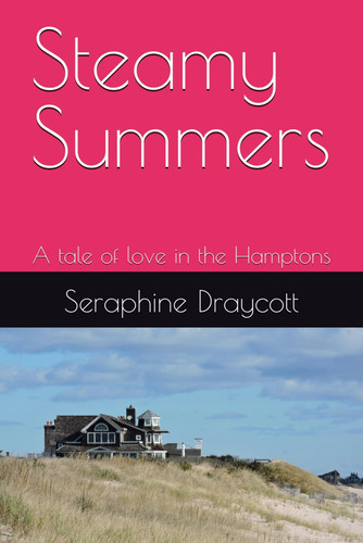 Steamy Summers A Tale of Love in the Hamptons