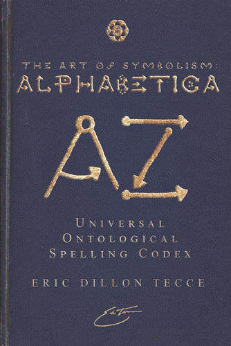 The Art of Symbolism: Alphabetica: Universal Ontological Spelling Codex