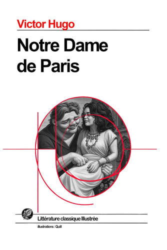 Notre Dame de Paris: Grand format SOUPLE illustré - illustrations exclusives et texte intégral (French Edition)
