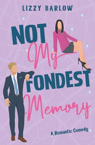 Not My Fondest Memory: A Fake Dating Romantic Comedy (Love in the PNW)