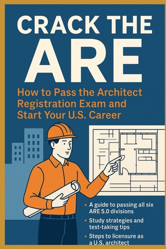 Crack the ARE: A practical, motivational, and in-depth guide to passing all six ARE 5.0 divisions and becoming a licensed architect in the United States.