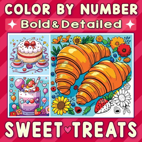 Color By Number Bold & Detailed Sweet Treats: A Deliciously Fun and Adorable Adventure to Satisfy Your Cravings with Every Shade