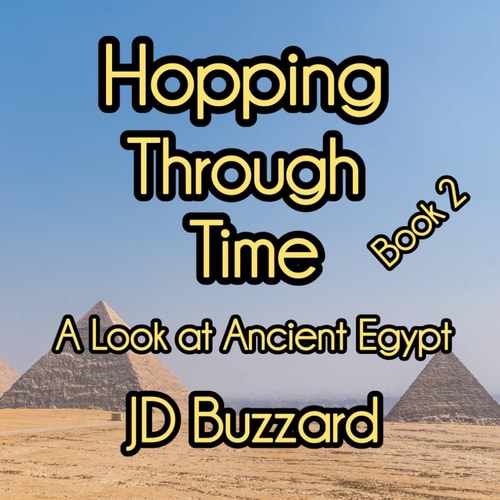 Hopping Through Time A Look at Ancient Egypt: Learning Lessons Through History Book 2
