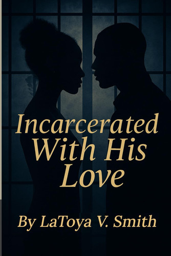 INCARCERATED WITH HIS LOVE.