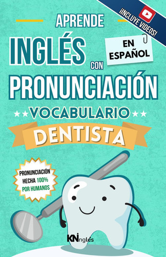 APRENDE INGLÉS EN ESPAÑOL - VOCABULARIO DENTISTA / DENTIST VOCABULARY - KNinglés - Inglés para Latinos / Hispanos - Inglés para trabajar - Inglés para Profesionales
