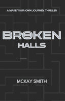 Broken Halls A Make Your Own Journey Story