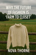 Why the Future of Fashion is 'Farm to Closet'
