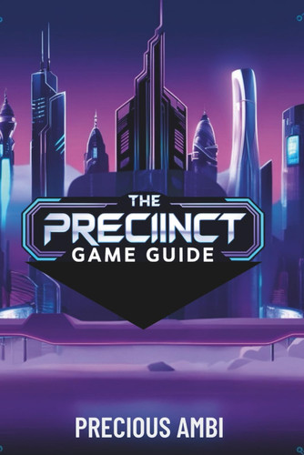 PRECINCT GAME GUIDE.