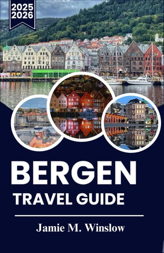 Bergen Travel Guide 2025-2026: A journey through Norway’s coastal charm with curated walks, cultural stops, and scenic fjord escapes for every kind of traveler