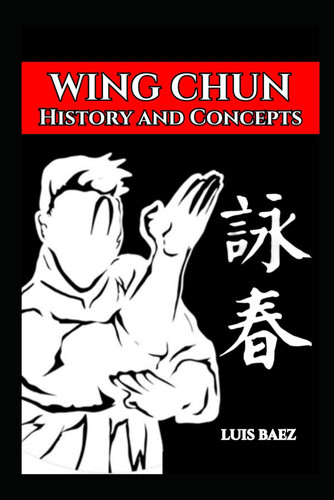 Wing Chun History and Concepts