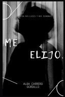 Me Elijo. - Con mis luces y mis sombras