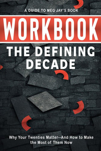 Workbook: The Defining Decade – An Interactive Guide to Meg Jay’s Book