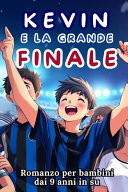 Kevin e la Grande Finale - Il potere dei sogni calcistici