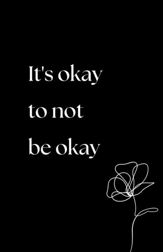 It's Okay To Not Be Okay