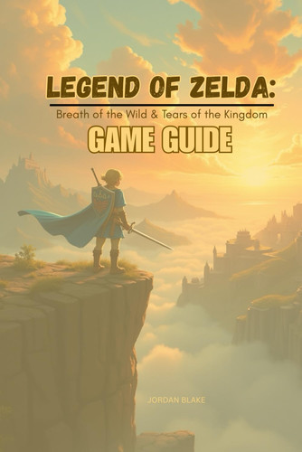 THE LEGEND OF ZELDA: Breath of the Wild & Tears of the Kingdom Switch 2 GAME GUIDE