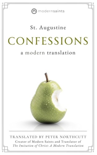 Confessions: A Modern Translation (Clear and Readable · Includes Reading Guide Access) Modern Saints Series | Fresh, Faithful Christian Classics