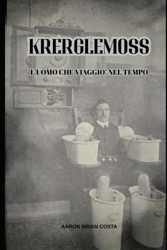 Klerglemoss - L'Uomo Che Viaggio' Nel Tempo