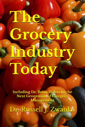 The Grocery Industry Today: Including Dr. Brian Harris on the Next Generation of Category Management