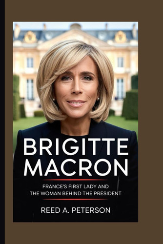 BRIGITTE MACRON - France's First Lady and the Woman Behind the President