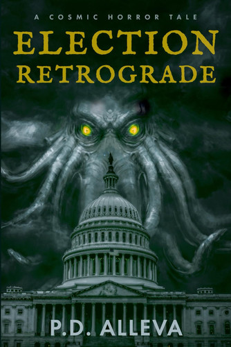 Election Retrograde - A Cosmic Horror Tale