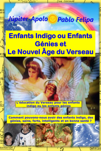 Enfants Indigo ou Enfants Génies et Le Nouvel Âge du Verseau